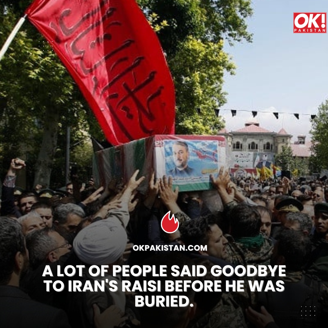 A Lot Of People Said Goodbye To Iran's Raisi Before He Was Buried. - Ok 